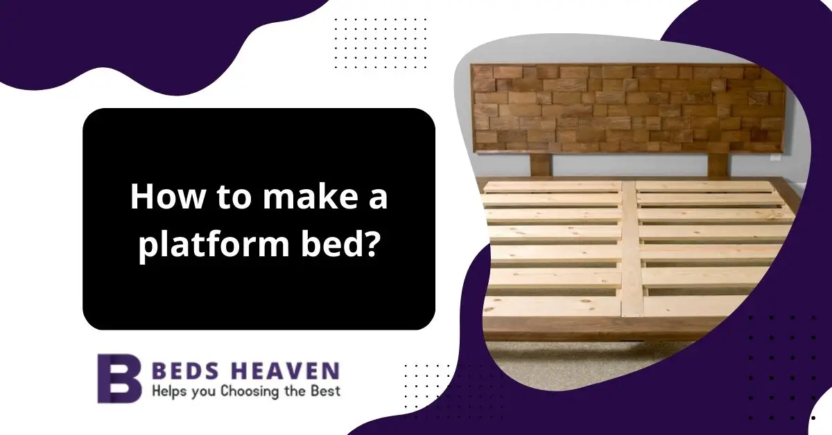 How to make a platform bed