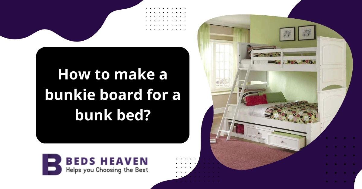How to make a bunkie board for a bunk bed