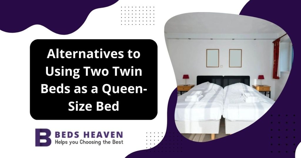 Do 2 Twin Beds Make A Queen