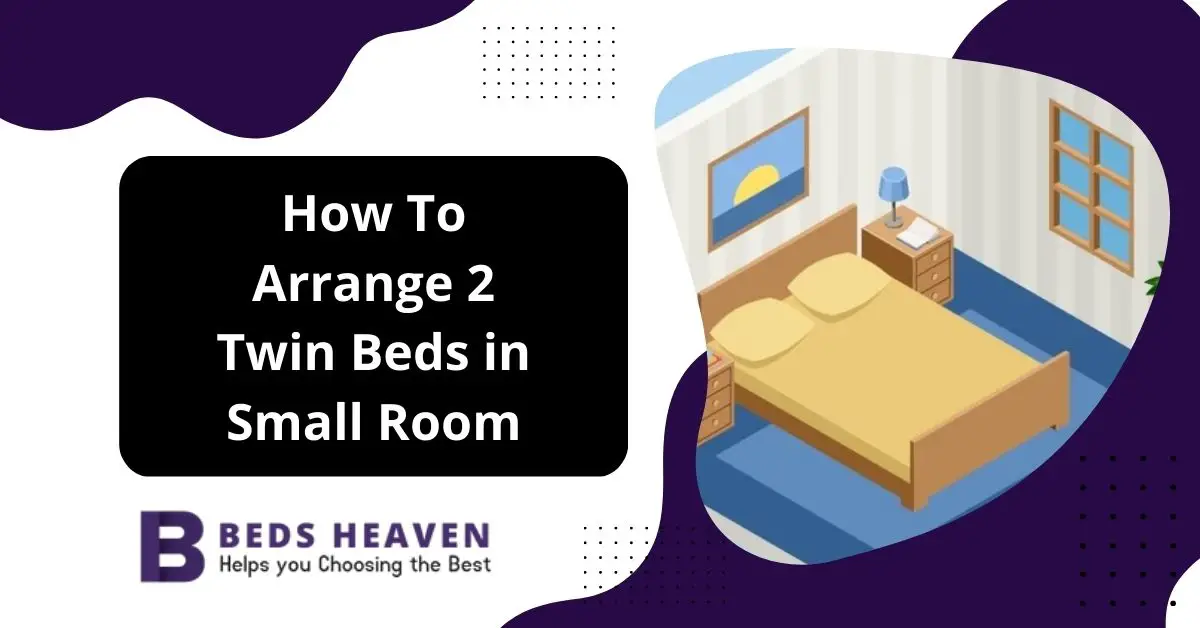 How To Arrange 2 Twin Beds in Small Room
