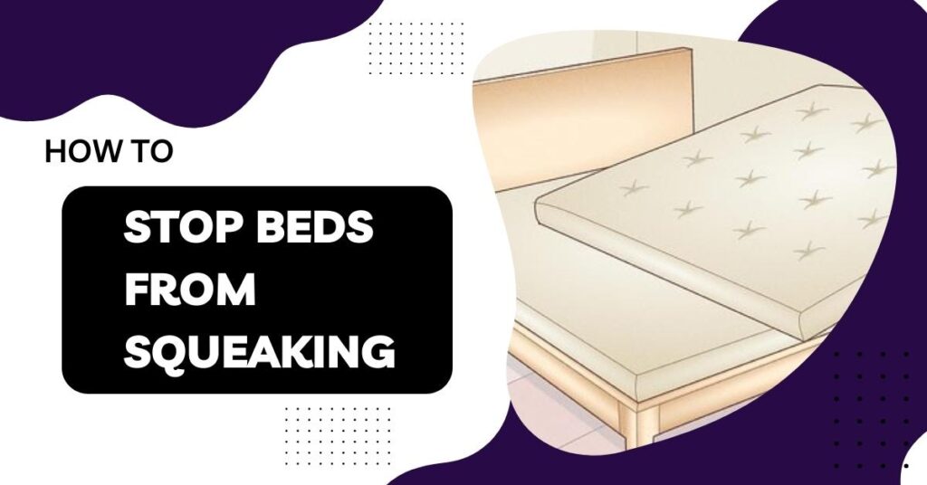 How To Stop Beds From Squeaking