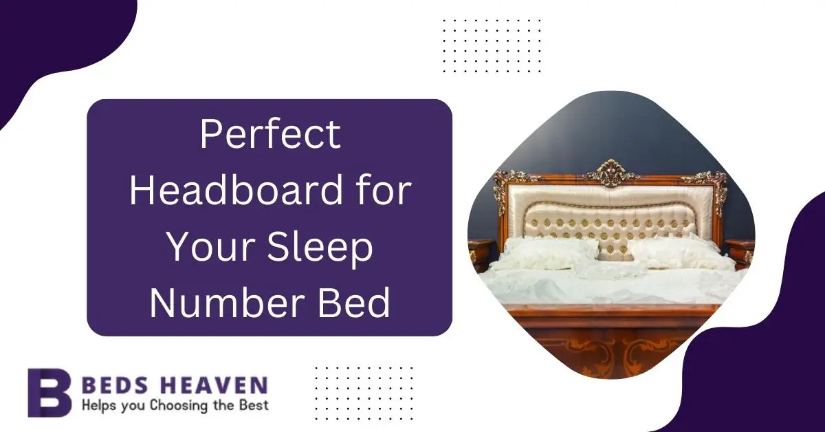 How to Choose the Perfect Headboard for Your Sleep Number Bed