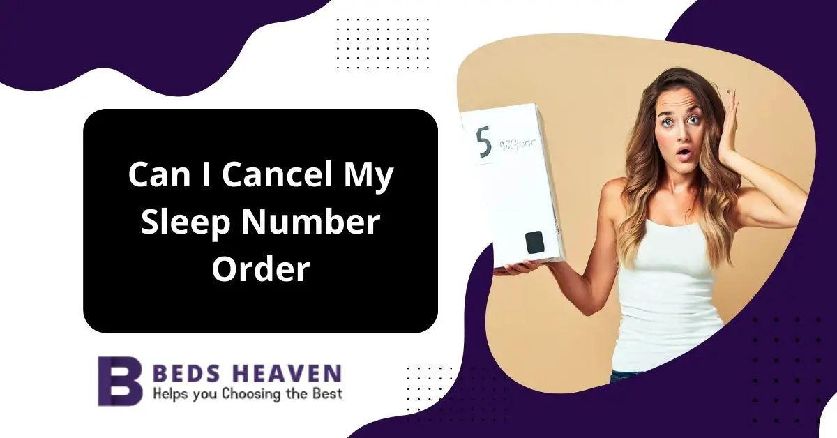 Can I Cancel My Sleep Number Order
