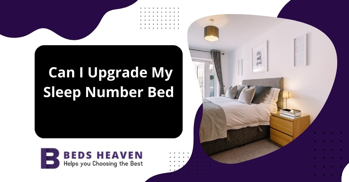 Can I Upgrade My Sleep Number Bed