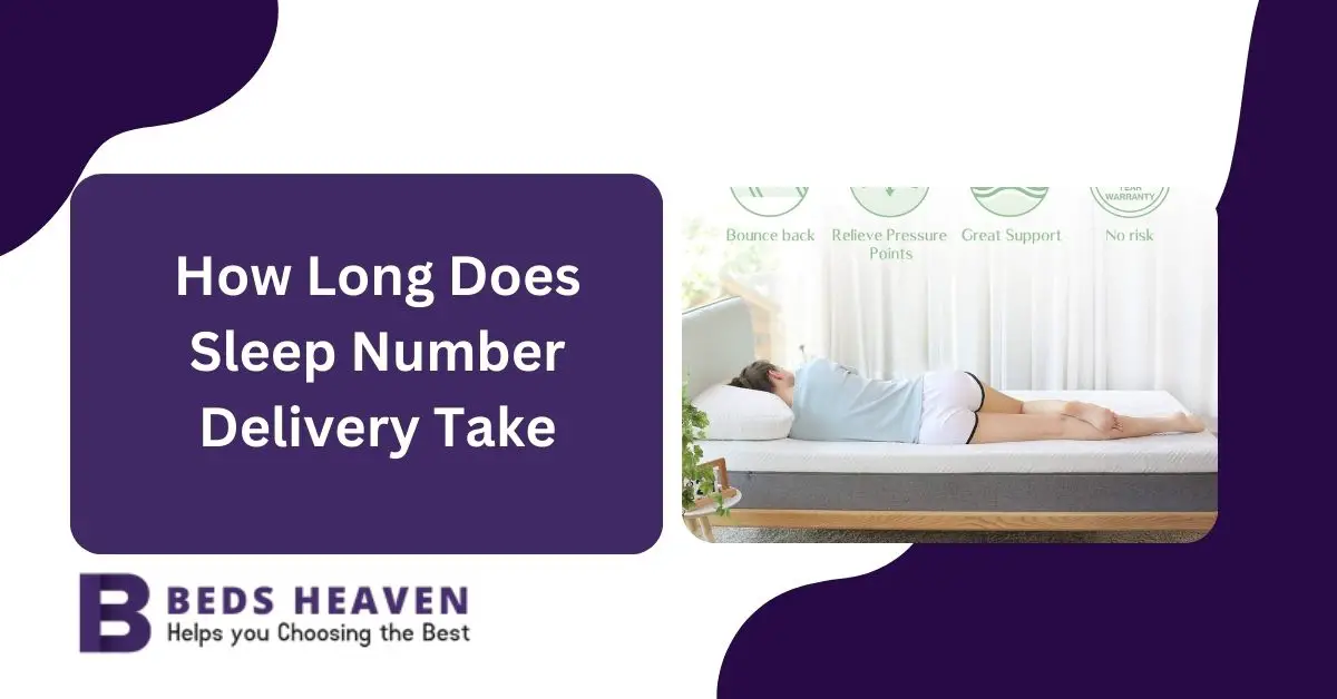 How Long Does Sleep Number Delivery Take