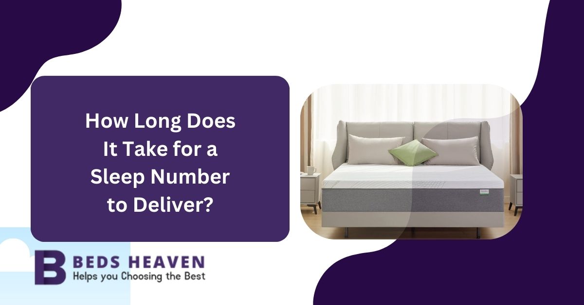 How Long Does It Take for a Sleep Number to Deliver