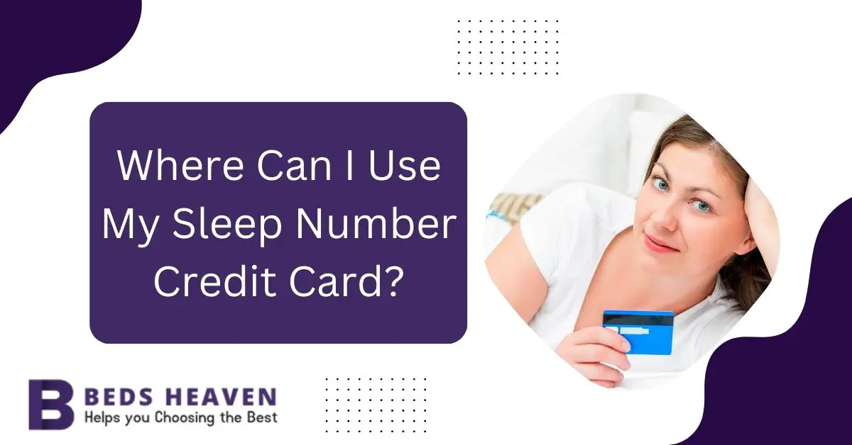 Where Can I Use My Sleep Number Credit Card