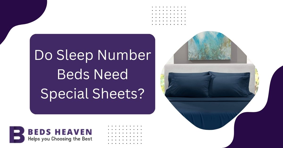 Do Sleep Number Beds Need Special Sheets