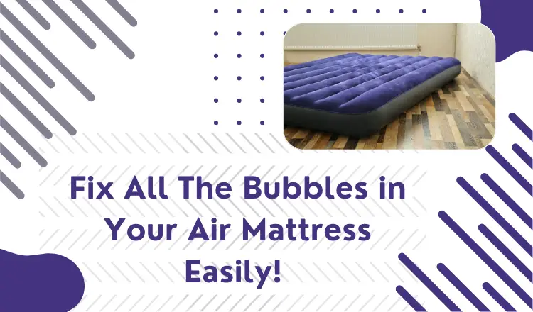 how to fix bubble in air mattress